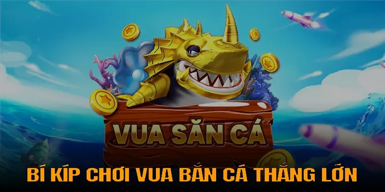 Tuyệt Chiêu Cách Chơi Vua Bắn Cá Tại 188Loto Đánh Bại Mọi Đối Thủ