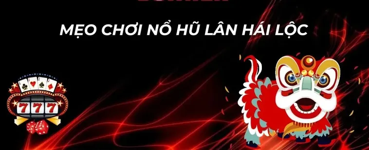 Tuyệt Chiêu Cách Chơi Nổ Hũ Lân Hái Lộc Tại 188Loto Thắng Đậm